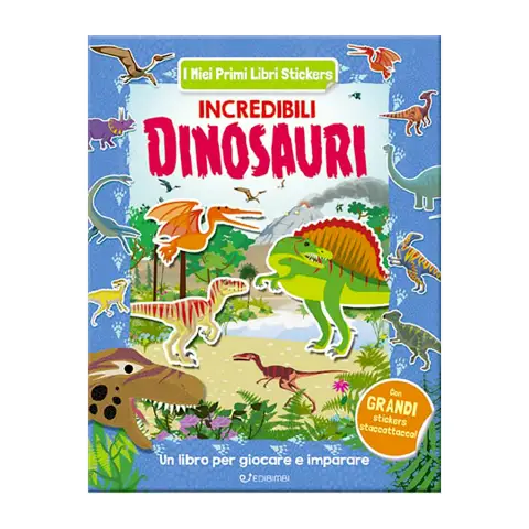 I Miei Primi Libri Stickers: Incredibili Dinosauri