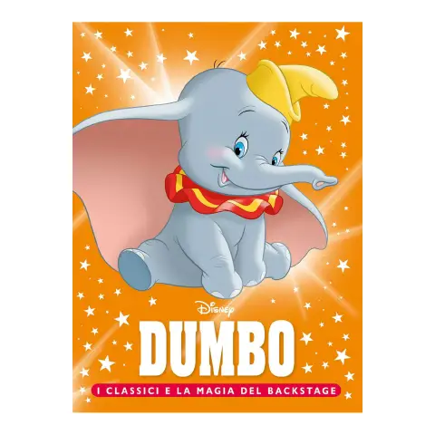 Dumbo - I Classici e la Magia del Backstage Disney
