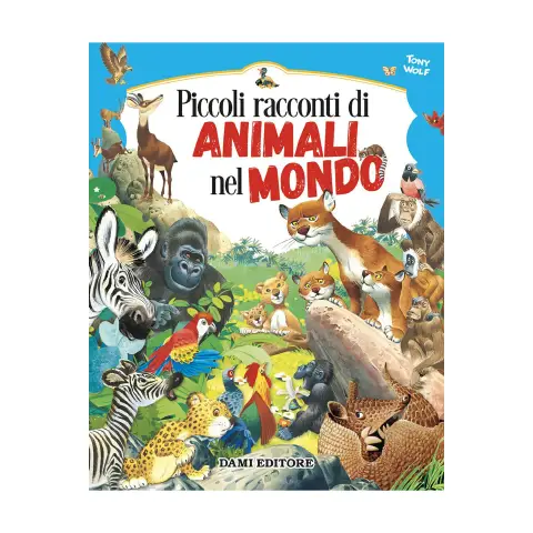 Piccoli Racconti di Animali nel Mondo - Libro per Bambini