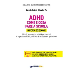Guide Psicopedagogiche - ADHD Come e Cosa Fare A Scuola - manuali operativi