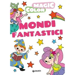 Libro Magic Color Mondi Fantastici Da Colorare - Prima biblioteca