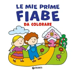 Libro Le Mie Prime Fiabe Da Colorare - Prima biblioteca
